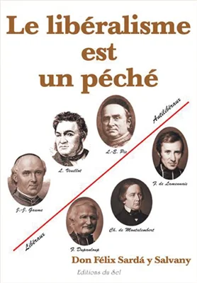 Le libéralisme est un péché - Don Sarda Y Salvani